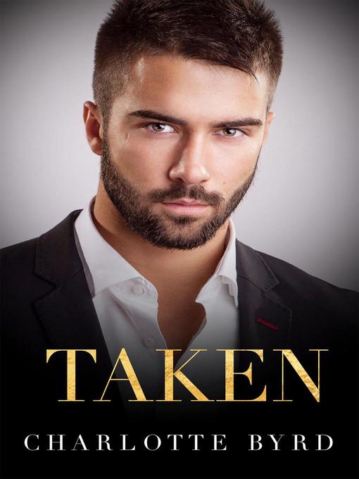Title details for Taken (A House of York Prologue) by Charlotte Byrd - Available
